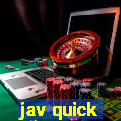 jav quick